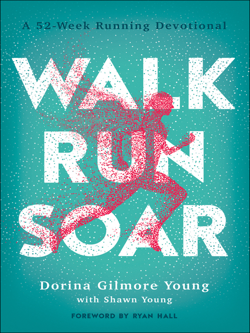 Title details for Walk, Run, Soar by Dorina Gilmore Young - Available